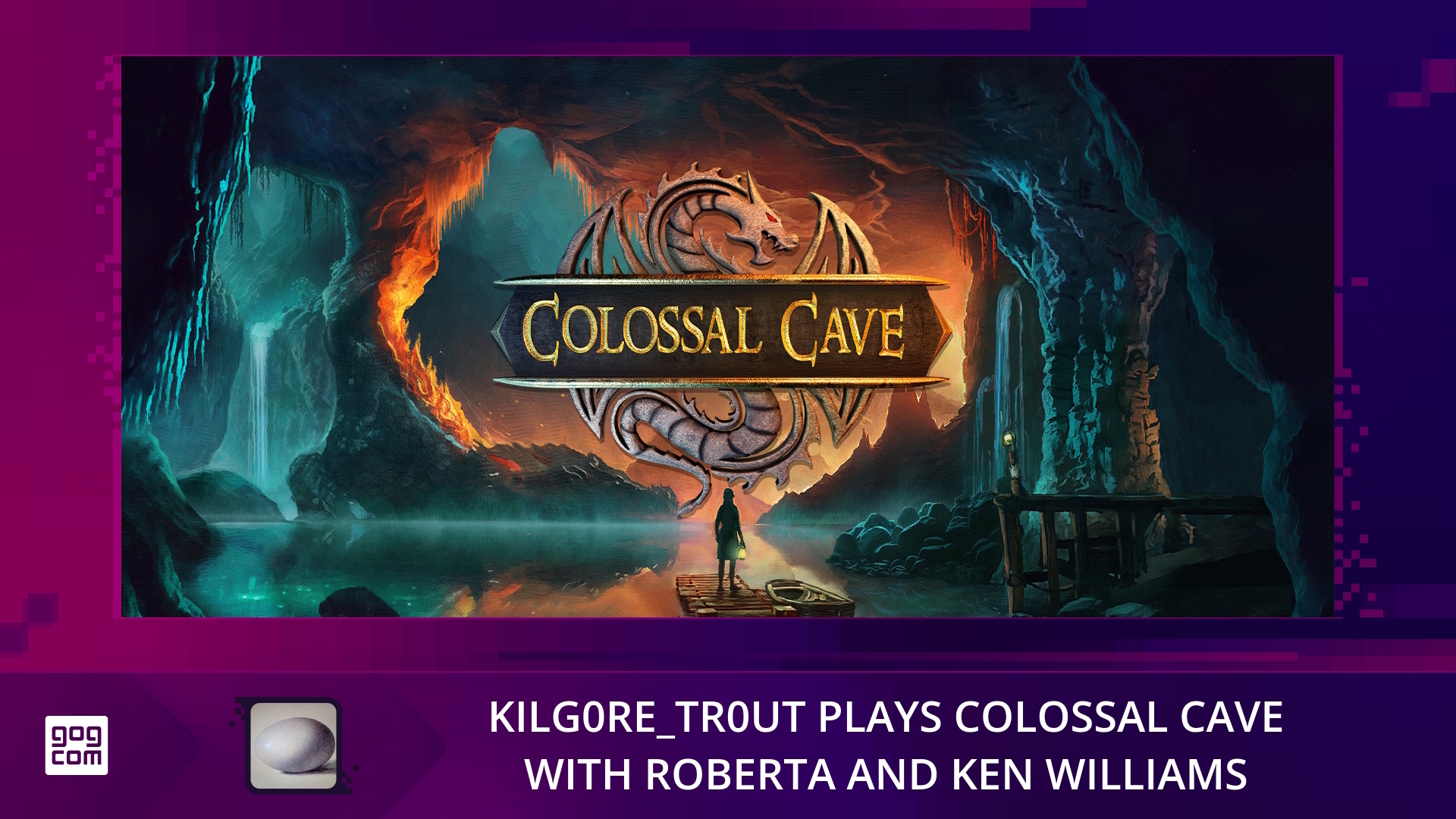 GOG Stream: Join us for the Colossal Cave stream with Ken and Roberta  Williams! - GOG.com