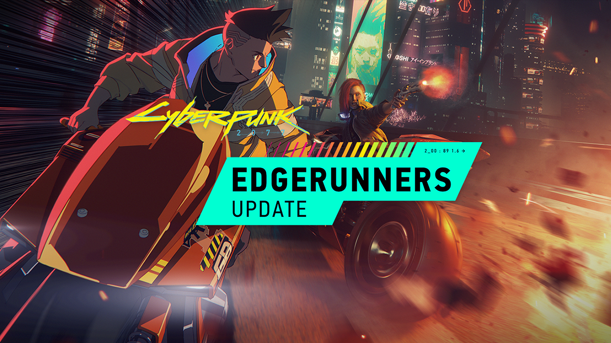 Edgerunners Update (Patch 1.6) — list of changes - Home of the Cyberpunk  2077 universe — games, anime & more
